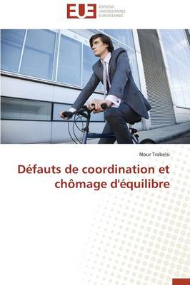 D�fauts de Coordination Et Ch�mage d'�quilibre - Omn.Univ.Europ. (Paperback)