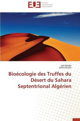 Bio cologie Des Truffes Du D sert Du Sahara Septentrional Alg rien - Omn.Univ.Europ. (Paperback)