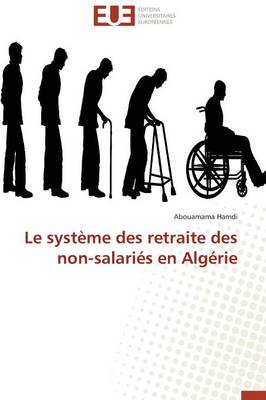 Le Systeme Des Retraite Des Non-Salaries En Algerie (Paperback)