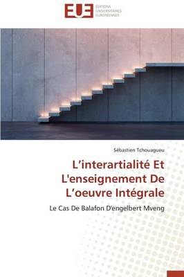 L Interartialit� Et l'Enseignement de L Oeuvre Int�grale - Omn.Univ.Europ. (Paperback)