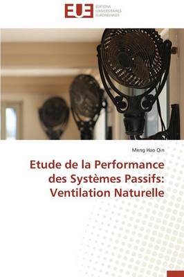 Etude de la Performance Des Syst�mes Passifs: Ventilation Naturelle - Omn.Univ.Europ. (Paperback)