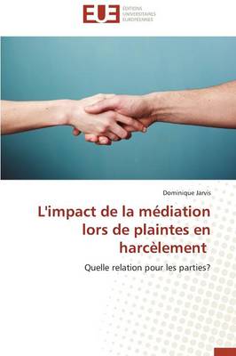 L'Impact de la M�diation Lors de Plaintes En Harc�lement - Omn.Univ.Europ. (Paperback)