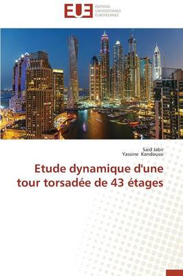 Etude Dynamique d'Une Tour Torsad�e de 43 �tages - Omn.Univ.Europ. (Paperback)