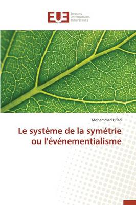 Le Syst�me de la Sym�trie Ou l'�v�nementialisme - Omn.Univ.Europ. (Paperback)