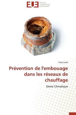 Pr�vention de l'Embouage Dans Les R�seaux de Chauffage - Omn.Univ.Europ. (Paperback)