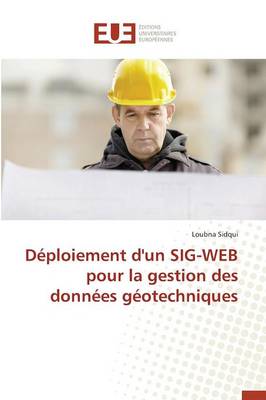 D�ploiement d'Un Sig-Web Pour La Gestion Des Donn�es G�otechniques - Omn.Univ.Europ. (Paperback)