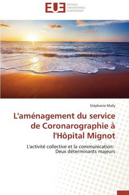 L'Am�nagement Du Service de Coronarographie � l'H�pital Mignot - Omn.Univ.Europ. (Paperback)