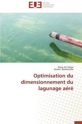 Optimisation Du Dimensionnement Du Lagunage A�r� - Omn.Univ.Europ. (Paperback)