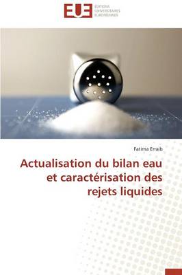 Actualisation Du Bilan Eau Et Caract�risation Des Rejets Liquides - Omn.Univ.Europ. (Paperback)