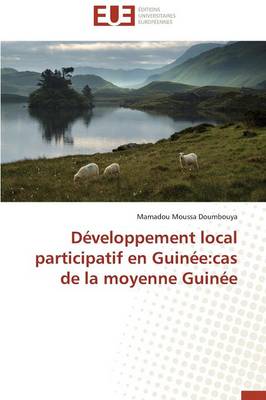 D�veloppement Local Participatif En Guin�e: Cas de la Moyenne Guin�e - Omn.Univ.Europ. (Paperback)