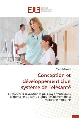 Conception Et D�veloppement d'Un Syst�me de T�l�sant� - Omn.Univ.Europ. (Paperback)