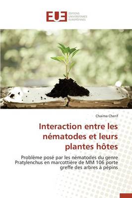 Interaction Entre Les N matodes Et Leurs Plantes H tes - Omn.Univ.Europ. (Paperback)