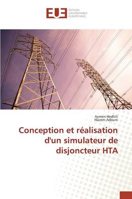 Conception Et R�alisation d'Un Simulateur de Disjoncteur Hta - Omn.Univ.Europ. (Paperback)