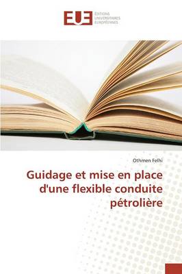 Guidage Et Mise En Place d'Une Flexible Conduite P troli re - Omn.Univ.Europ. (Paperback)