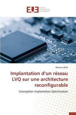 Implantation D Un R seau Lvq Sur Une Architecture Reconfigurable - Omn.Univ.Europ. (Paperback)