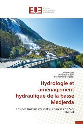 Hydrologie Et Am�nagement Hydraulique de la Basse Medjerda - Omn.Univ.Europ. (Paperback)