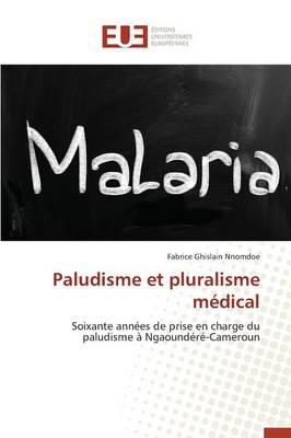 Paludisme Et Pluralisme M�dical - Omn.Univ.Europ. (Paperback)