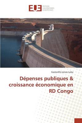 D penses Publiques Croissance conomique En Rd Congo - Omn.Univ.Europ. (Paperback)
