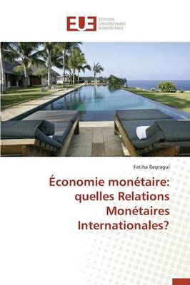 �conomie Mon�taire: Quelles Relations Mon�taires Internationales? - Omn.Univ.Europ. (Paperback)