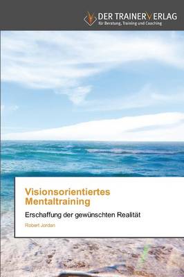 Visionsorientiertes Mentaltraining (Paperback)