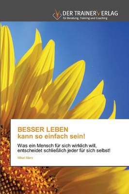 Besser Leben Kann So Einfach Sein! (Paperback)