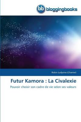 Futur Kamora: La Civalexie - Omn.Bloggingboo (Paperback)