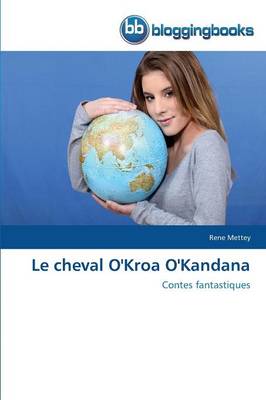 Le Cheval O'Kroa O'Kandana - Omn.Bloggingboo (Paperback)