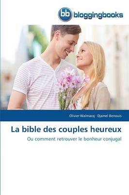 La Bible Des Couples Heureux - Omn.Bloggingboo (Paperback)