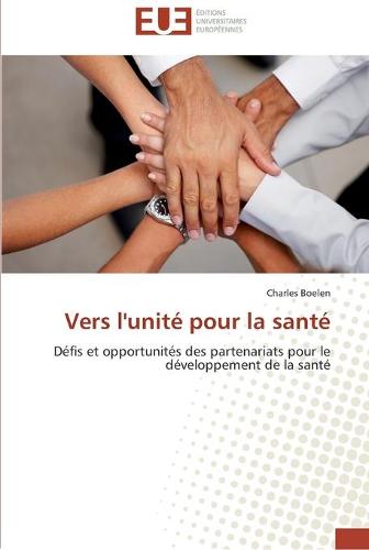 Vers l'Unit Pour La Sant - Omn.Univ.Europ. (Paperback)