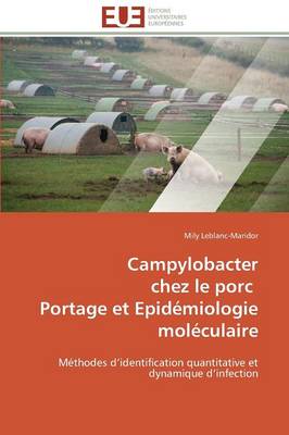 Campylobacter Chez Le Porc Portage Et Epid�miologie Mol�culaire - Omn.Univ.Europ. (Paperback)