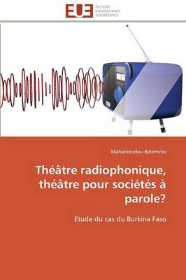 Th��tre Radiophonique, Th��tre Pour Soci�t�s � Parole? - Omn.Univ.Europ. (Paperback)