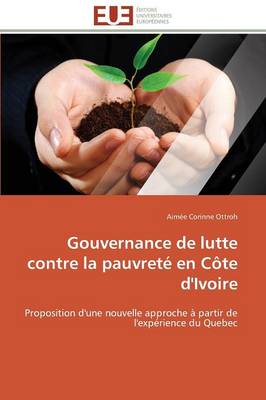 Gouvernance de Lutte Contre La Pauvret En C te d'Ivoire - Omn.Univ.Europ. (Paperback)