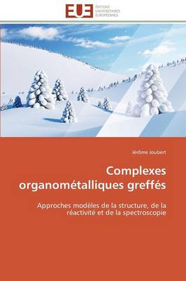 Complexes Organom�talliques Greff�s - Omn.Univ.Europ. (Paperback)
