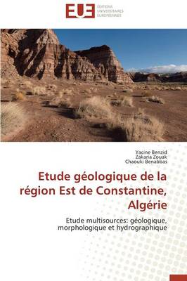 Etude G�ologique de la R�gion Est de Constantine, Alg�rie - Omn.Univ.Europ. (Paperback)
