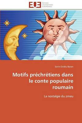 Motifs Pr chr tiens Dans Le Conte Populaire Roumain - Omn.Univ.Europ. (Paperback)
