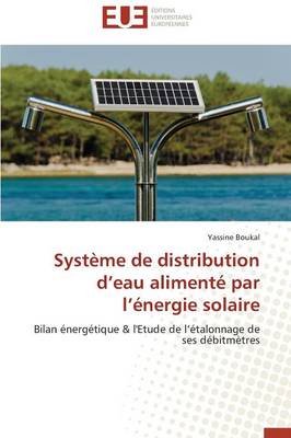 Syst�me de Distribution D Eau Aliment� Par L �nergie Solaire - Omn.Univ.Europ. (Paperback)
