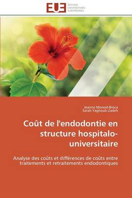 Co t de l'Endodontie En Structure Hospitalo-Universitaire - Omn.Univ.Europ. (Paperback)