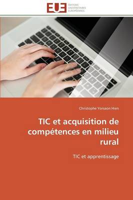 Tic Et Acquisition de Comp tences En Milieu Rural - Omn.Univ.Europ. (Paperback)