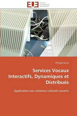 Services Vocaux Interactifs, Dynamiques Et Distribu s - Omn.Univ.Europ. (Paperback)