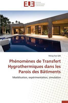 Ph nom nes de Transfert Hygrothermiques Dans Les Parois Des B timents - Omn.Univ.Europ. (Paperback)
