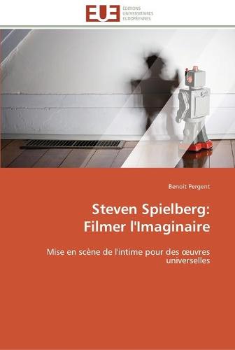 Steven Spielberg: Filmer l'Imaginaire - Omn.Univ.Europ. (Paperback)