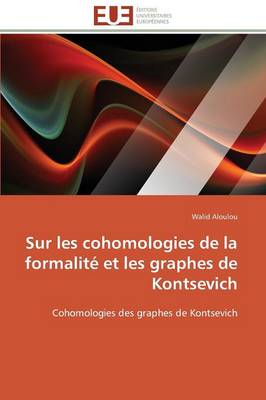 Sur Les Cohomologies de la Formalit� Et Les Graphes de Kontsevich - Omn.Univ.Europ. (Paperback)