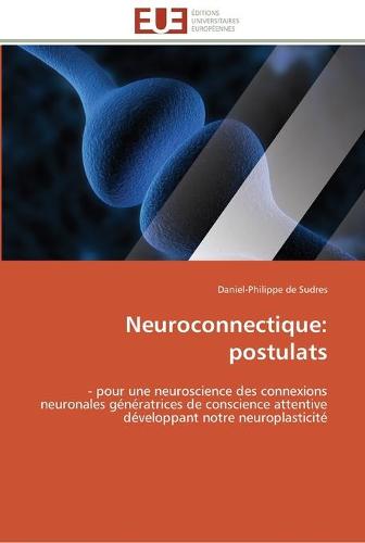 Neuroconnectique: Postulats - Omn.Univ.Europ. (Paperback)