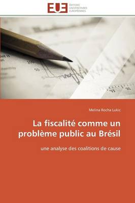La Fiscalit Comme Un Probl me Public Au Br sil - Omn.Univ.Europ. (Paperback)