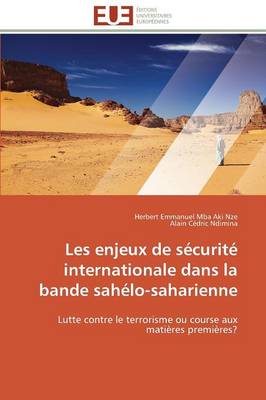 Les Enjeux de S�curit� Internationale Dans La Bande Sah�lo-Saharienne - Omn.Univ.Europ. (Paperback)
