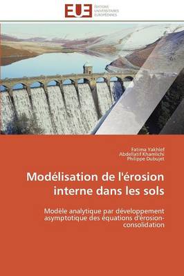 Mod lisation de l' rosion Interne Dans Les Sols - Omn.Univ.Europ. (Paperback)
