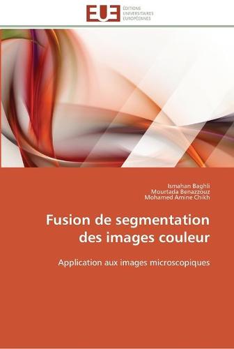 Fusion de Segmentation Des Images Couleur - Omn.Univ.Europ. (Paperback)