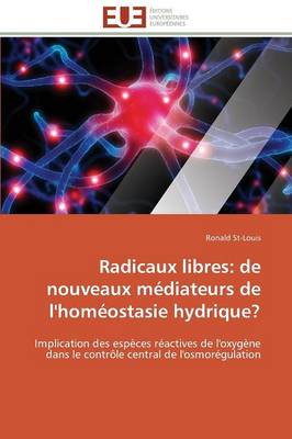 Radicaux Libres: de Nouveaux M�diateurs de l'Hom�ostasie Hydrique? - Omn.Univ.Europ. (Paperback)