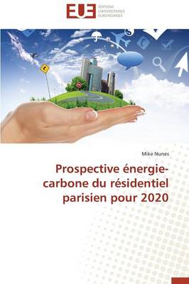 Prospective nergie-Carbone Du R sidentiel Parisien Pour 2020 - Omn.Univ.Europ. (Paperback)