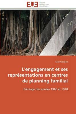 L'Engagement Et Ses Repr sentations En Centres de Planning Familial - Omn.Univ.Europ. (Paperback)